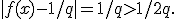|f(x)-1/q|=1/q>1/2q.